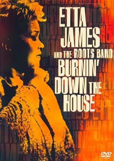 Etta James - Roots Band Burnin' Down The House