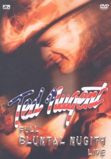 Ted Nugent - Full Bluntal Nugity Live