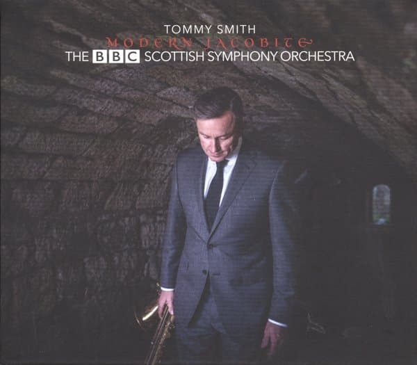 Tommy Smith & The BBC Scottish Symphony Orchestra - Modern Jacobite (CD)