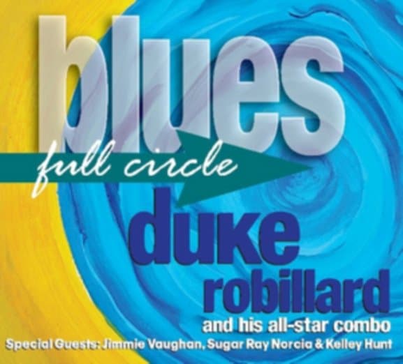 Duke And His A Robillard - Blues Full Circle (CD)