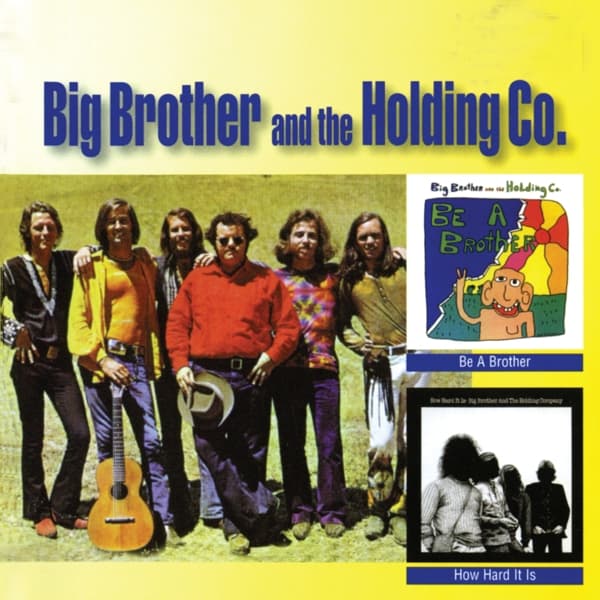 Big Brother & The Holding Company - Be A Brother | How Hard It Is (CD)