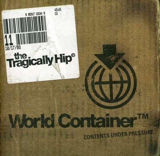 Tragically Hip - World Container (can)
