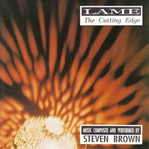 Steven Brown - Lame: The Cutting Edge (CD)