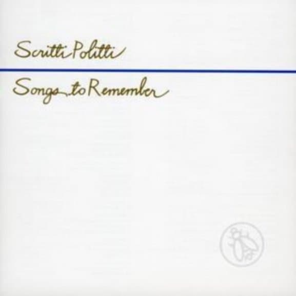 Scritti Politti - Songs To Remember