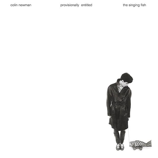 Colin Newman - Provisionally Entitled The Singing Fish (LP) (Reissue) (Remastered)