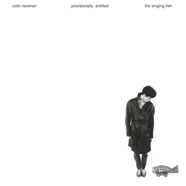 Colin Newman - Provisionally Entitled The Singing Fish (LP) (Reissue) (Remastered)