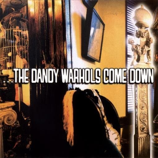 Dandy Warhols (Group) - The Dandy Warhols Come Down