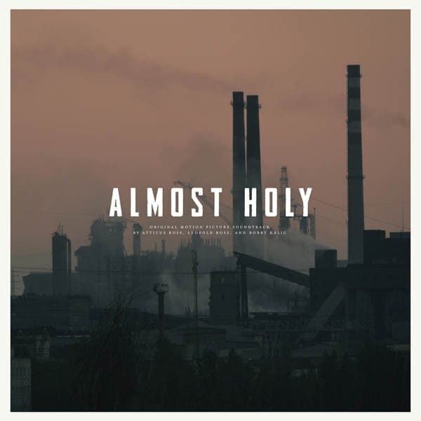 Atticus Ross, Leopold Ross, Bobby Krlic - Almost Holy (Original Motion Picture Soundtrack) (LP)