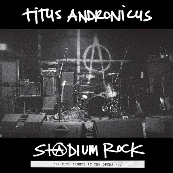 Titus Andronicus - S+@dium Rock: Five Nights at the Opera (LP)