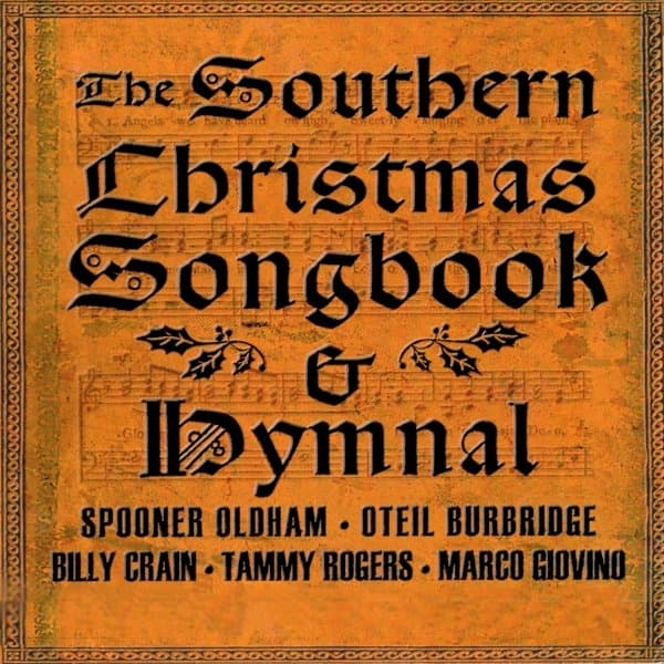 Oteil Burbridge, Billy Crain, Marco Giovino, Spooner Oldham, Tammy Rogers - The Southern Christmas Songbook & Hymnal (CD)