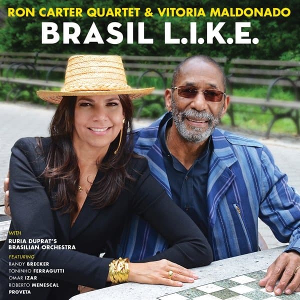 Ron Carter Quartet, Vitoria Maldonado - Brasil L.I.K.E. (CD)