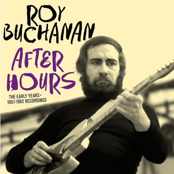 Roy Buchanan - After Hours - The Early Years?1957-1962 Recordings (2 CD) (Remastered)