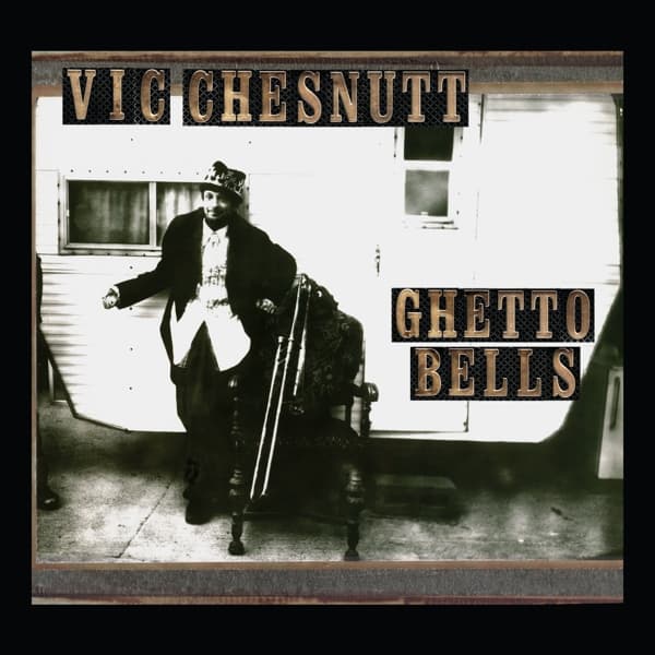 Vic Chesnutt - Ghetto Bells (2 LP)