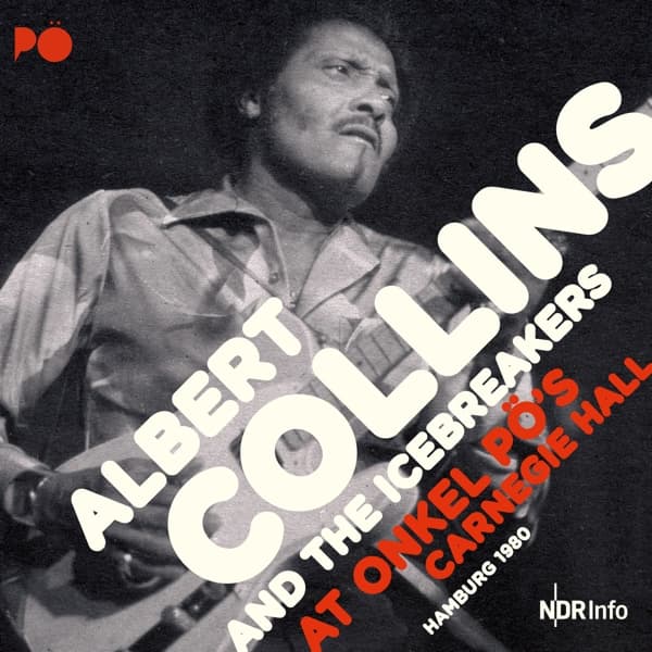 Albert Collins And The Icebreakers - At Onkel Pö's Carnegie Hall Hamburg 1980 (2 CD)
