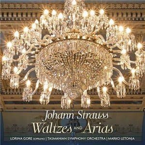 Lorina Gore  Tasmanian Symphony Orchestra  Letonja - Johann Strauss Waltzes And Arias