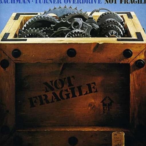 Bachman-Turner Overdrive - Not Fragile