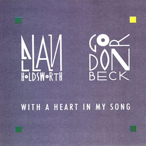 Allan Holdsworth & Gordon Beck - With A Heart In My Song (CD)