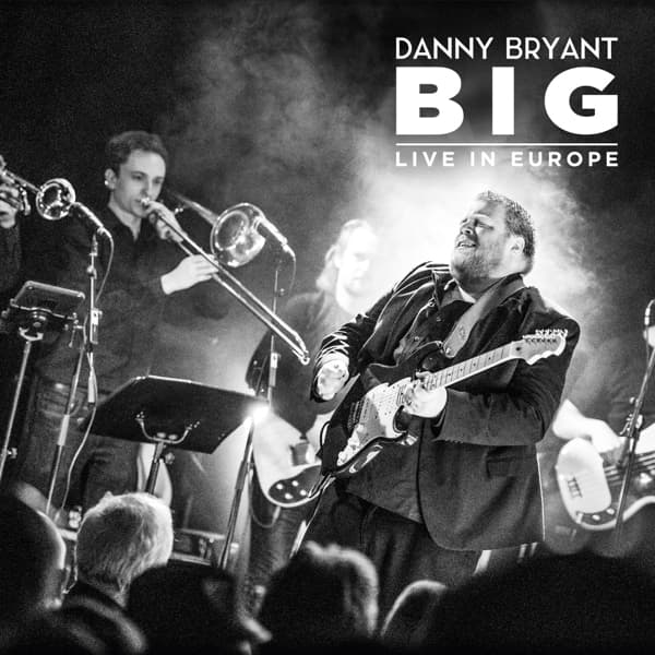 Danny Bryant - Big (Live In Europe) (2 CD)