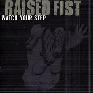 Raised Fist - Watch Your Step Kid (Singles Collec