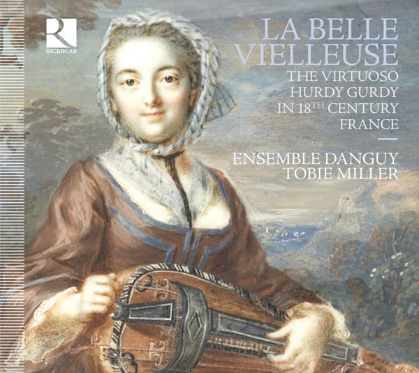 Ensemble Danguy, Tobie Miller - La Belle Vielleuse - The Virtuoso Hurdy-gurdy In The 18th Century France (CD)