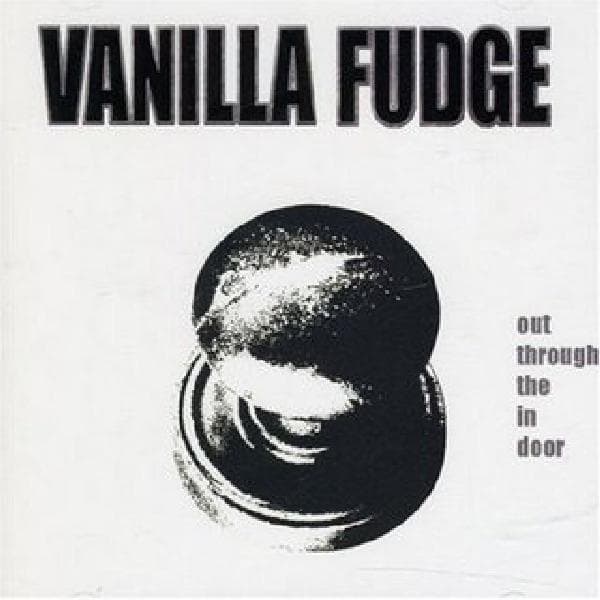 Vanilla Fudge - Out Through The In Door