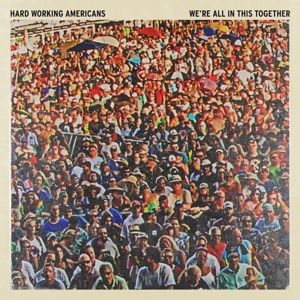 Hard Working Americans - We're All In This Together (CD)