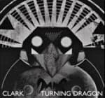 Clark - Turning Dragon (CD)