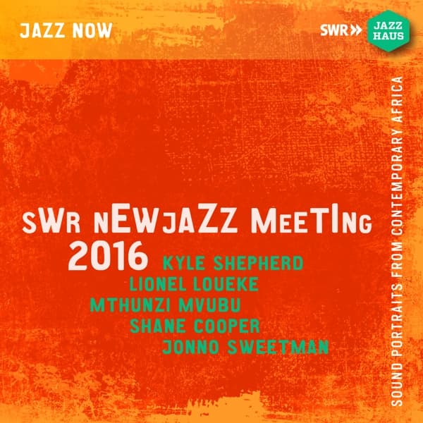Kyle Shepherd, Lionel Loueke, Mthunzi Mvubu, Shane Cooper - SWR NewJazz Meeting 2016 - Sound Portraits From Contemporary Africa (2 CD)