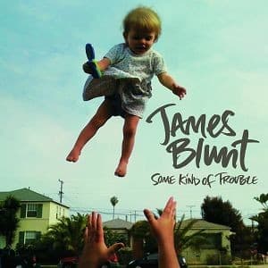 Blunt James - Some Kind Of Trouble