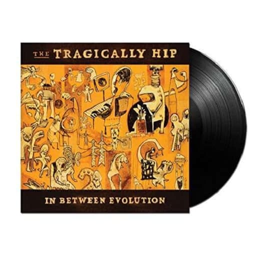 Tragically Hip - In Between Evolution