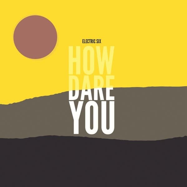 Electric Six - How Dare You? (CD)