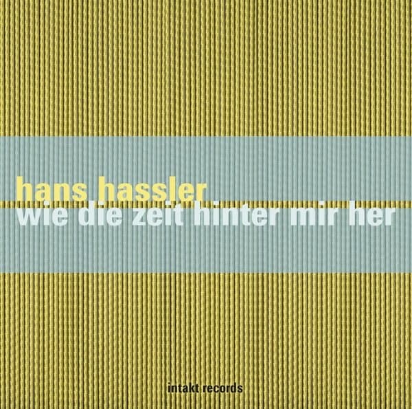 Hans Hassler - Wie Die Zeit Hinter Mir Her (CD)