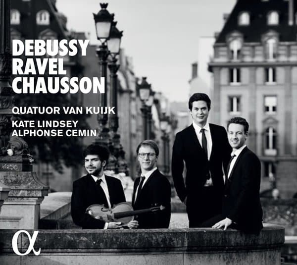 Ernest Chausson, Quatuor Van Kuijk, Kate Lindsey, Alphonse Cemin - Quatuors A Cordes: Debussy, Ravel, Chausson (CD)