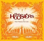 The Hoosiers - The Trick To Life