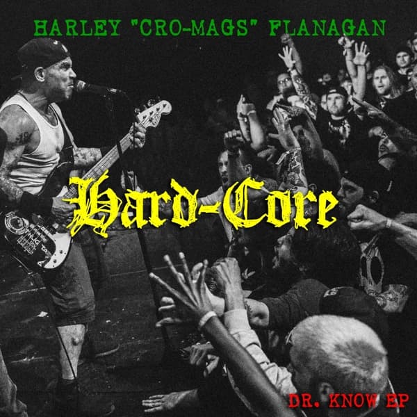 Harley Flanagan - Hard-Core - Dr. Know EP (LP)