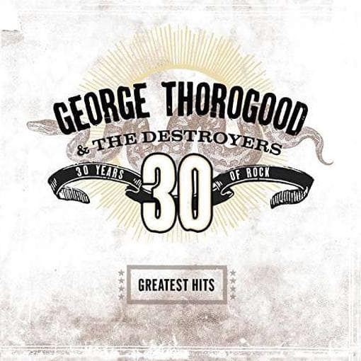 George Thorogood - Greatest Hits:30 Years Of Rock (2 LP)