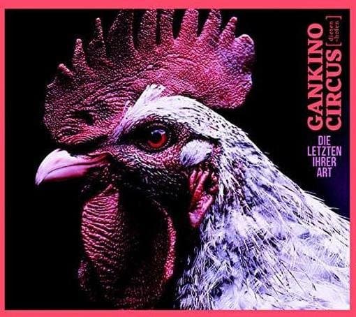Gankino Circus - Die Letzten Ihrer Art (CD)