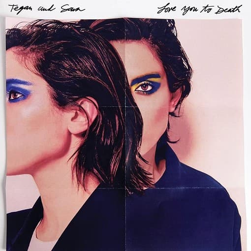 Tegan & Sara - Tegan & Sara - Love You To Death