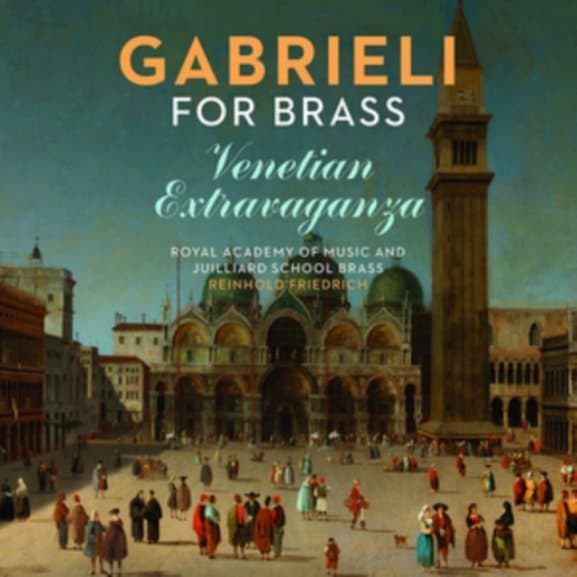 Royal Academy of Music, Reinhold Friedrich - Gabrieli For Brass Ventetian Extravaganza (CD)