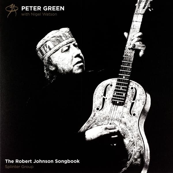 Peter Green With Nigel Watson / Peter Green Splinter Group - The Robert Johnson Songbook (LP) (Reissue)