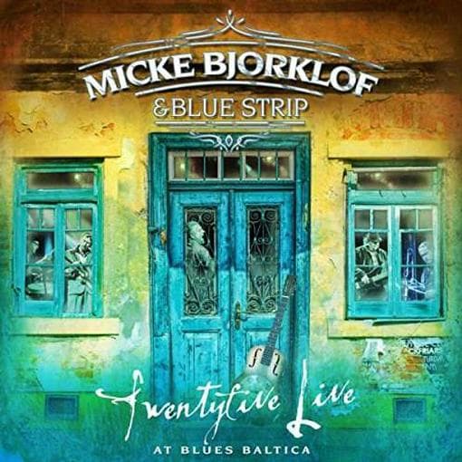 Micke Björklöf & Blue Strip - Twentyfive Live At Blues Baltica (CD)