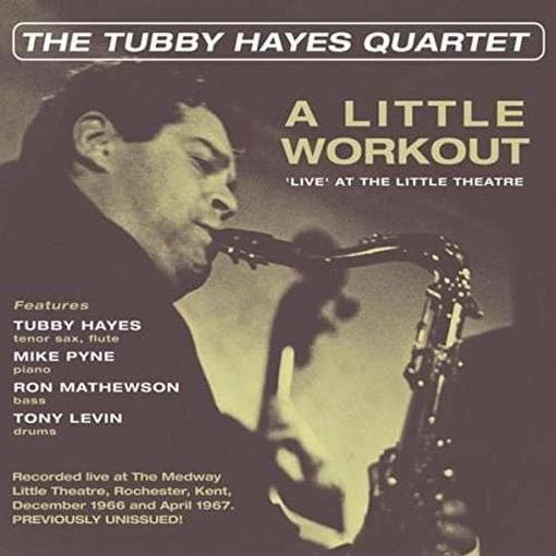 Tubby Hayes Quartet - A Little Workout ('Live' At The Little Theatre) (CD)