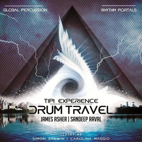 James Asher & Sandeep Raval - Drum Travel-Tipi Experience (2 CD)