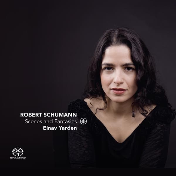 Einav Yarden - Schumann: Scenes And Fantasies (SACD)