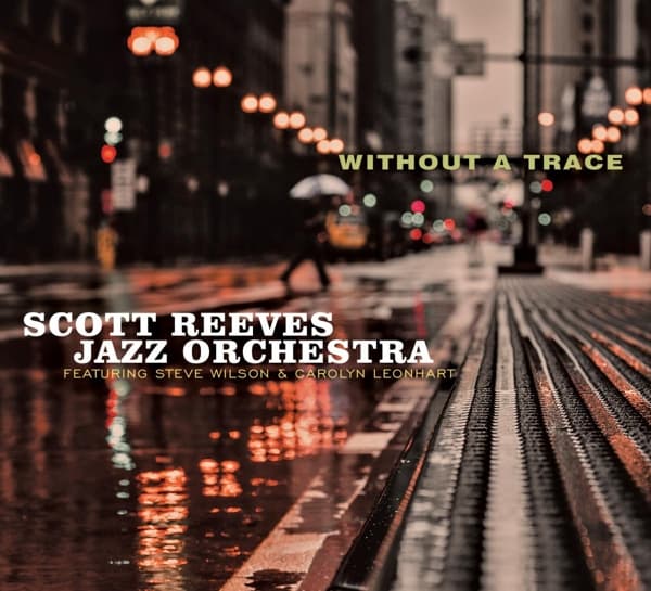 Scott Reeves Jazz Orchestra - Without A Trace (CD)