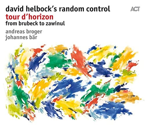 David Helbock's Random Control - Tour D'horizon From Brubeck To Zawinul (CD)