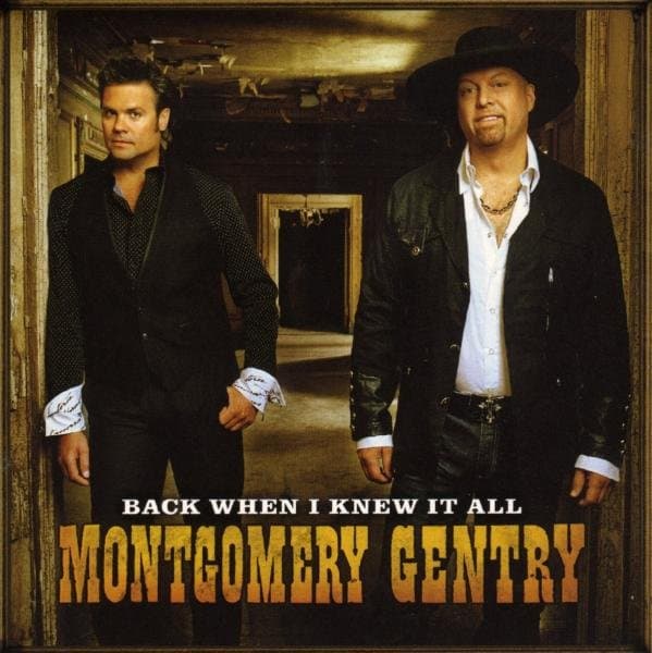 Montgomery Gentry - Back When I Knew It All