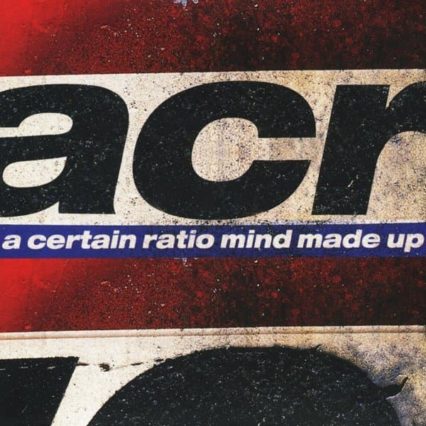 A Certain Ratio - Mind Made Up (4 LP)