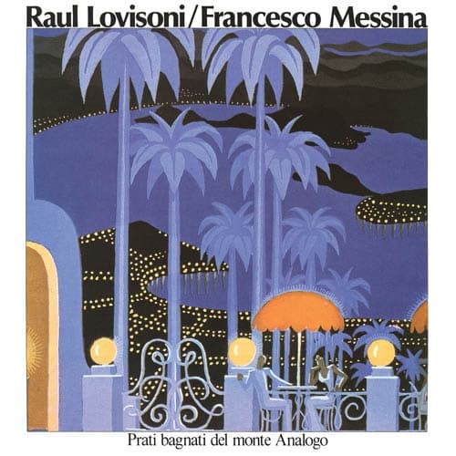 Raul Lovisoni & Francesco Messina - Prati Bagnati Del Monte Analogo (LP)