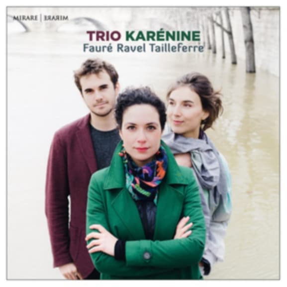Trio Karénine - Faure, Ravel, Tailleferre (CD)